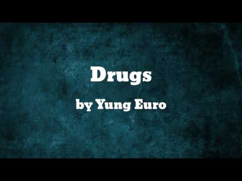 Drugs ft PTD Brazy , MDMG Drama - Yung Euro