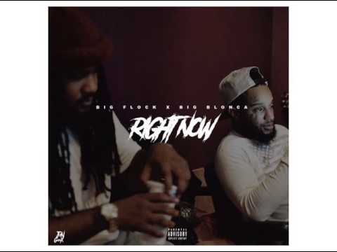 Big Flock - Right Now (Feat. Big Blonca)