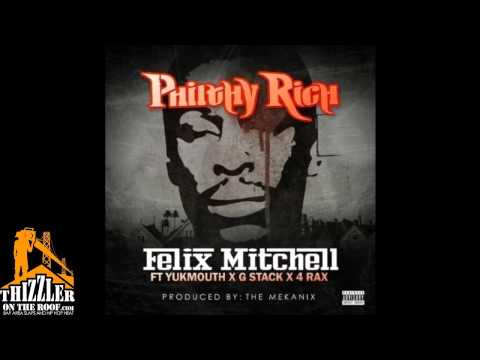 Philthy Rich ft. Yukmouth, G-Stack, 4rAx - Felix Mitchell [Prod. The Mekanix] [Thizzler.com]