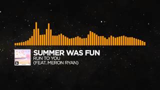 House   Summer Was Fun   Run To You feat  Meron Ryan Monstercat Release