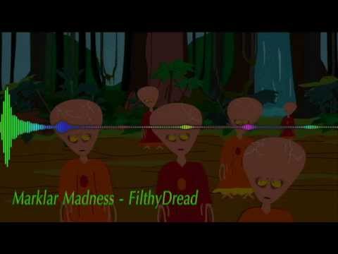Marklar Madness - FilthyDread [HD ChillOut and Experimental Music]