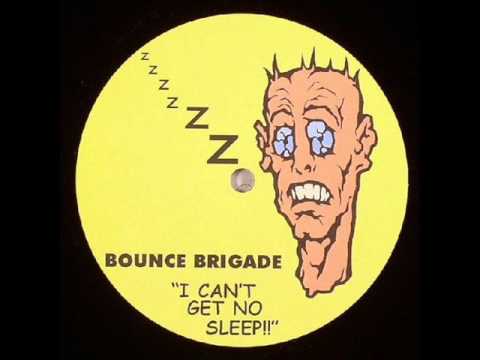 Bounce Brigade - I Cant Get No Sleep!!