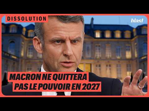 MACRON NE QUITTERA PAS LE POUVOIR EN 2027