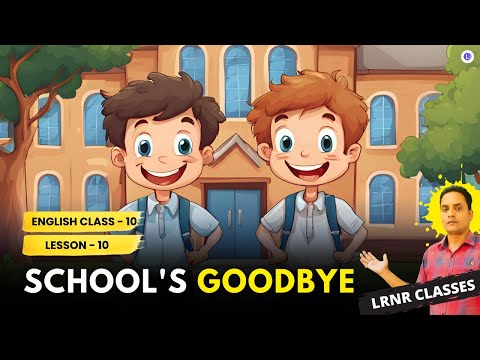 School's Goodbye Class 10 English Lesson 10 