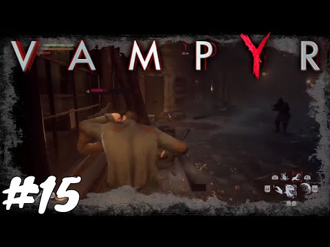 Lets Play Vampyr #15 / Auf zu den Docks / Gameplay (PS 4 pro)(Deutsch / German)