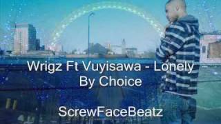 Wrigz ft. Vuyisawa - Lonely By Choice (SNIPPET)