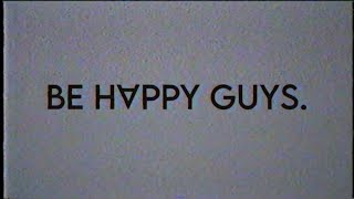 Be Happy Guys Lyrics English Translation