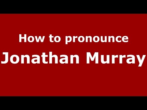How to pronounce Jonathan Murray (American English/US) - PronounceNames.com