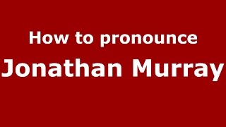 How to pronounce Jonathan Murray