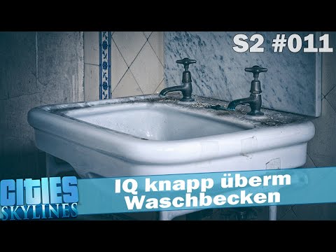 IQ knapp überm Waschbecken 🏠 CITIES SKYLINES S2 #011