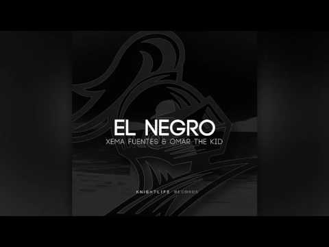 Xema Fuentes x Omar The Kid - El Negro (Original Mix)