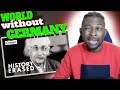 IMAGINE A WORLD WITHOUT GERMANY | History Erased REACTION