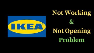 How to Fix IKEA App Not Working & Not Opening Problem in Android & iOS Phones