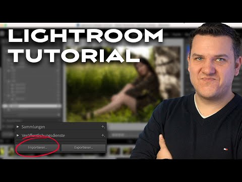 GANZ EINFACH Lightroom Tutroial (1) Import - Verwalten - Entwickeln - VON LUMINAR zu LIGHTROOM