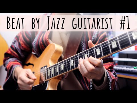 Beat by Jazz guitarist #1 (es-335, superchampx2, logicpro, mpk mini2, mpd218)