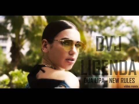 DVJ LiGENDA - Dua Lipa - New Rules (video edit)
