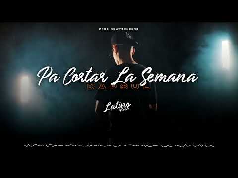 Kapsul, NewYorkeeno - Pa Cortar La Semana (Official Audio)