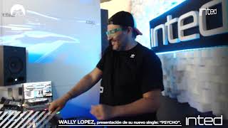 Wally Lopez - Live @ INTED Electronic Music School 2019