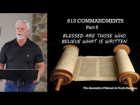 613 LAWS   PART 5   BLESSED ARE THOSE WHO BELIEVE WHAT IS WRITTEN    Genesis 1 & 2