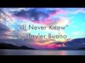 "I'll Never Know" (Lyrics) - Tayler Buono original ...