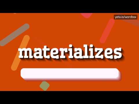 MATERIALIZES - HOW TO PRONOUNCE IT!?