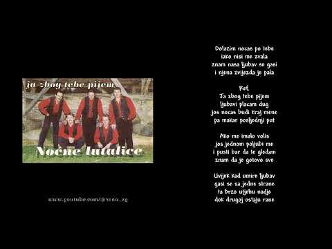 Nocne Lutalice - Ja zbog tebe pijem (1997)