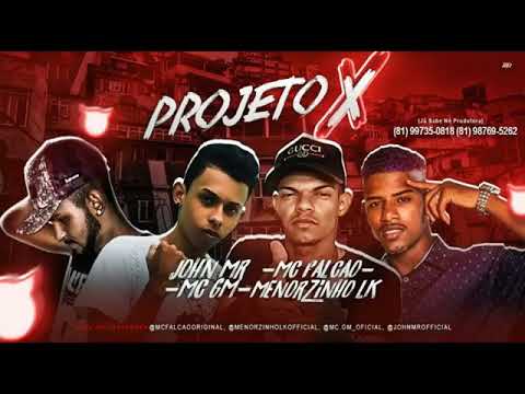 🔴 MC FALCÃO FEAT: MC GM, MENORZINHO LK & MC JOHN MR  PROJETO X MUSICA NOVA 2019
