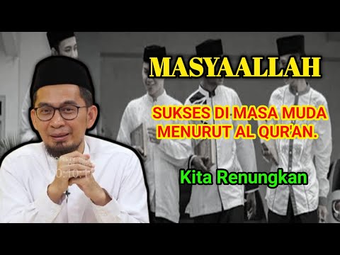 SUKSES DI MASA MUDA MENURUT AL QURAN. Ustadz Adi Hidayat