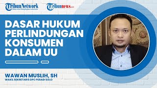 Dasar Hukum Berdasarkan Peraturan Perundang-undangan Perlindungan Konsumen