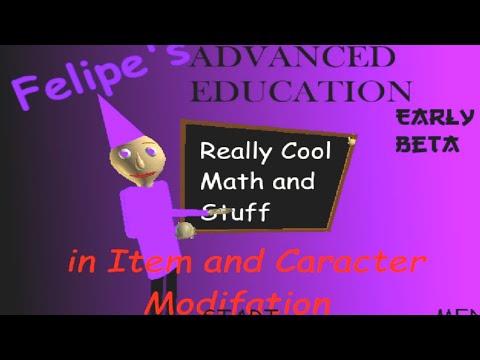 FELIPE'S ADVANCED EDUCATION BASICS | Baldi's Basics in Education and Learning