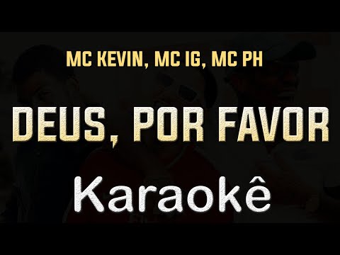 MC KEVIN, MC IG, MC PH - Deus, por favor - Karaoke Playback Instrumental