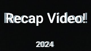 2024 Recap Video!