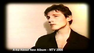 A-ha - About The New Coming Album &quot;Minor Earth, Major Sky&quot; MTV 2000