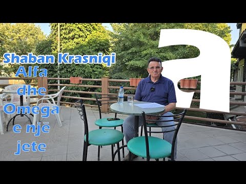 Shaban Krasniqi - Alfa dhe Omega e nje jete