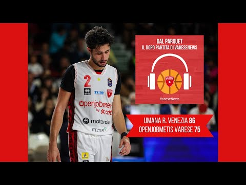 “Dal Parquet”: il dopopartita di Umana – Openjobmetis 86-75