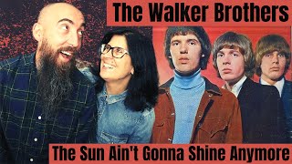 The Walker Brothers - The Sun Ain&#39;t Gonna Shine Anymore (REACTION) with my wife
