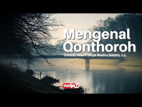 Untaian Mutiara Nasihat: Mengenal Qonthoroh