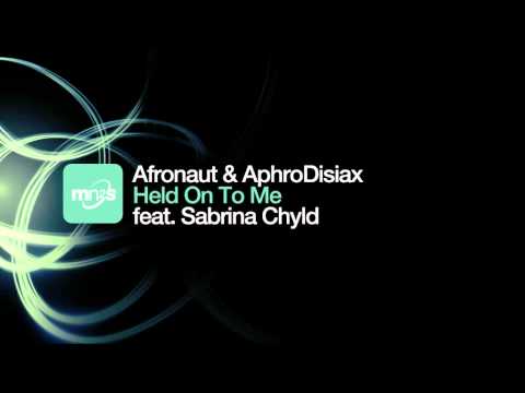 Afronaut & AphroDisiax feat. Sabrina Chyld - Held On To Me (Club Mix)