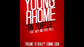 [New Music] Young Rhome feat Huey, Kydd Trell - On Purpose