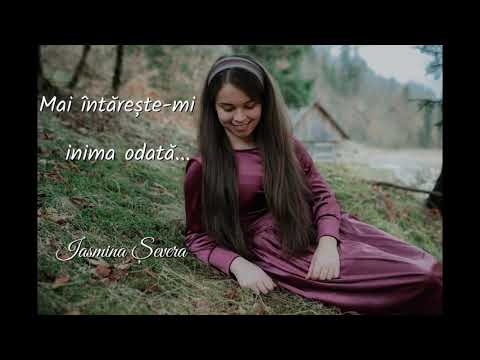 Iasmina Șevera - Mai întărește-mi inima o dată...