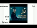 Download lagu Maher Zain Rahmatun Lil Alameen ماهر زين رحمة للعالمين