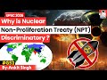 Why Is Nuclear Non Proliferation Treaty Discriminatory NPT Ankit Singh StudyIQ IAS English