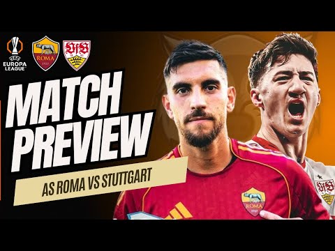 BAILEY GONE! Roma vs Stuttgart PREVIEW
