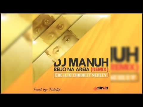 Ercilio Chaur - Beijo Na Areia (feat. Nexley) [DJ Manuh Remix]