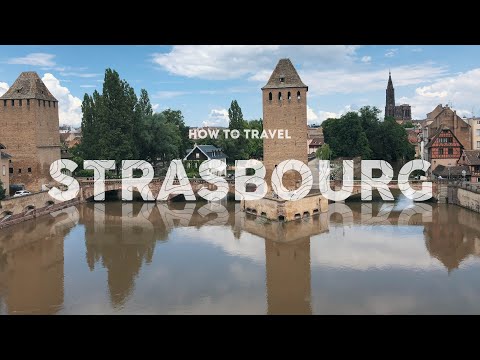 How to See 2 Countries in 1 City | Strasbourg, France Travel Guide