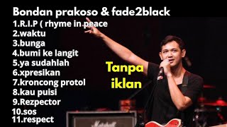 Download lagu Bondan prakoso &fade2 black .Lagu bunga,rip,waktu,bumi kelangit,yasudahlah,expresikan mp3 Download lagu Bondan prakoso &fade2 black .Lagu bunga,rip,waktu,bumi kelangit,yasudahlah,expresikan mp3