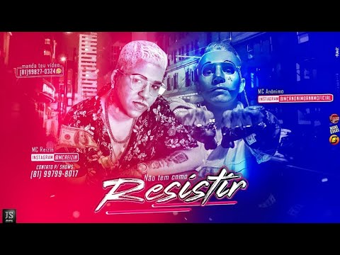 MC ANÔNIMO E MC REIZIN - NÃO TEM COMO RESISTIR