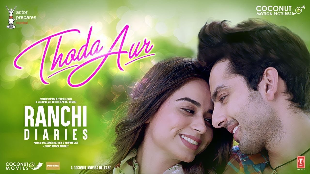 Thoda Aur Lyrics  | Ranchi Diaries | Soundarya Sharma, Anupam Kher | Arijit Singh, Palak Muchhal | Jeet Ganguly