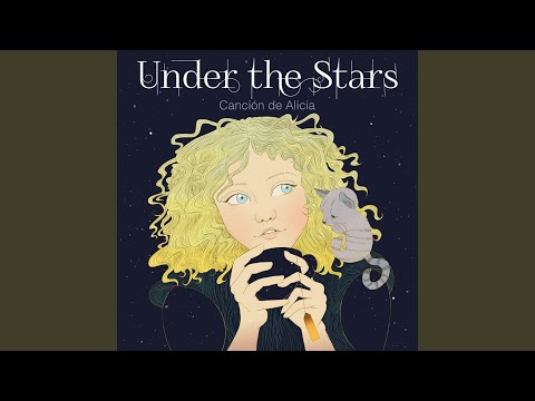 Under The Stars (Canción de Alicia)