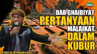 Download lagu BAB GHAIBIYAT ‼️ PERTANYAAN MALAIKAT DALAM KUBUR Ustadz Jel Fathullah ,Lc mp3